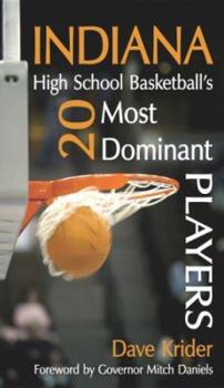 Paperback Indiana High School Basketball's 20 Most Dominant Players Book