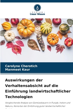 Auswirkungen der Verhaltensabsicht auf die Einführung landwirtschaftlicher Technologien