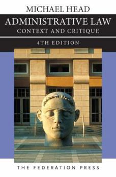 Paperback Administrative Law 4th Edition: Context and Critique Book