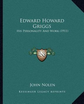 Paperback Edward Howard Griggs: His Personality And Work (1911) Book
