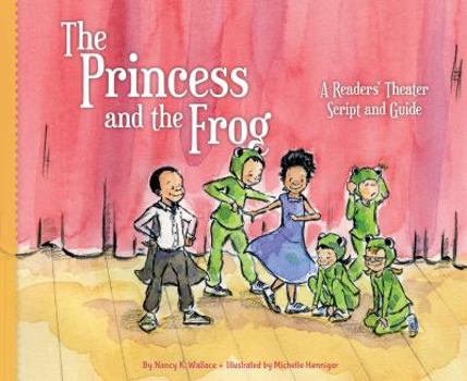 Library Binding Princess and the Frog: A Readers' Theater Script and Guide: A Readers' Theater Script and Guide Book