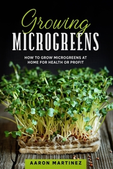 Paperback Growing Microgreens: How to Grow Microgreens at Home for Health or Profit Book