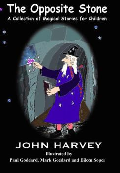 Paperback The Opposite Stone, A Collection of Magical Stories for Children Book