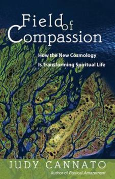 Paperback Field of Compassion: How the New Cosmology Is Transforming Spiritual Life Book