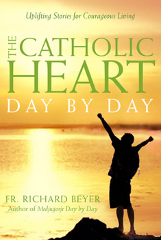 Paperback The Catholic Heart Day By Day Book