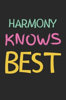 Paperback Harmony Knows Best: Lined Journal, 120 Pages, 6 x 9, Harmony Personalized Name Notebook Gift Idea, Black Matte Finish (Harmony Knows Best Book