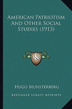 Paperback American Patriotism And Other Social Studies (1913) Book