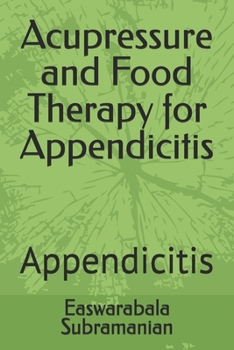 Paperback Acupressure and Food Therapy for Appendicitis: Appendicitis Book
