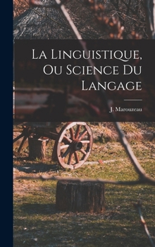 Hardcover La linguistique, ou science du langage [French] Book