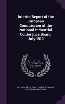 Hardcover Interim Report of the European Commission of the National Industrial Conference Board, July 1919 Book