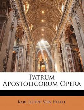 Patrum Apostolicorum Opera