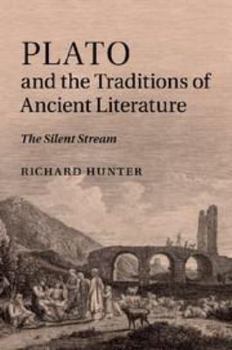 Electronics Plato and the Traditions of Ancient Literature: The Silent Stream Book
