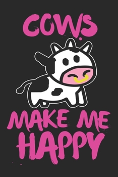 Paperback Cows make me happy - Funny Farmer cow Journal: cow print notebook - cow face notebook - cow printed notebook - keep calm and love cows notebook - cow Book