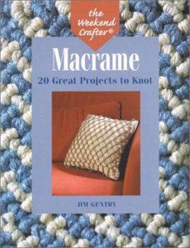 Paperback The Weekend Crafter: Macrame: 20 Great Projects to Knot Book