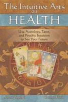 Paperback The Intuitive Arts on Health Book