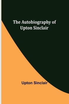 Paperback The Autobiography of Upton Sinclair Book