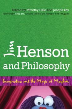 Paperback Jim Henson and Philosophy: Imagination and the Magic of Mayhem Book