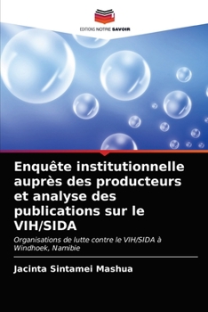 Paperback Enquête institutionnelle auprès des producteurs et analyse des publications sur le VIH/SIDA [French] Book