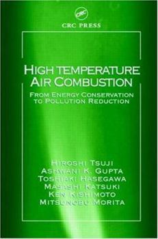 Hardcover High Temperature Air Combustion: From Energy Conservation to Pollution Reduction Book