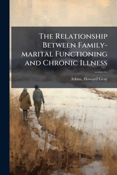 The relationship between family-marital functioning and chronic illness