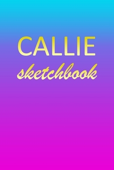 Callie: Sketchbook | Blank Imaginative Sketch Book Paper | Pink Blue Gold Custom Letter C Personalized Cover | Teach & Practice Drawing for ... Doodle Pad | Create, Imagine & Learn to Draw