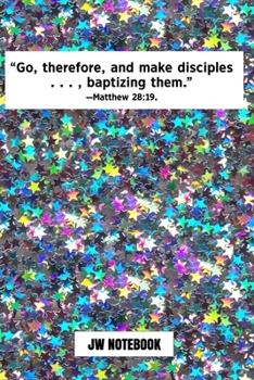 Go Therefore And Make Disciples Baptizing Them Matthew 28:19 JW Notebook: | JW 2020 Year Text Notebook / Journal for Jehovah's Witnesses. Add this ... Jehovahs Witnesses Gift! Pink Blue Glitter