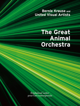 Hardcover Bernie Krause: The Great Animal Orchestra Book