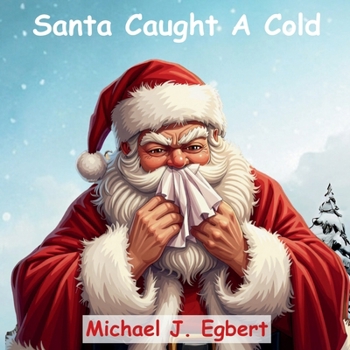 Santa Caught A Cold