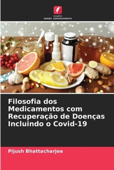 Paperback Filosofia dos Medicamentos com Recuperação de Doenças Incluindo o Covid-19 [Portuguese] Book