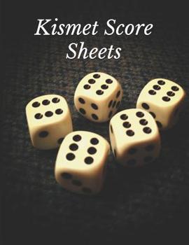 Paperback Kismet Score Sheets: Kismet Score Sheets - Kismet Dice Game Score Book - Kismet Scoring Game Record Level Keeper Book - Kismet Dice Game Sc Book