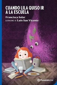 Cuando Lila quiso ir a la escuela / When Lila Wanted to Go to school (Spanish Edition)