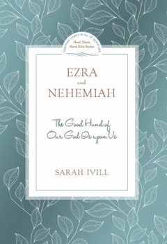 Paperback Ezra & Nehemiah: The Good Hand of Our God Is Upon Us Book