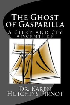 Paperback The Ghost of Gasparilla: A Silky and Sly Adventure Book