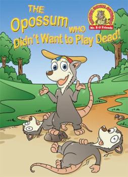 Paperback The Opossum Who Didn't Want to Play Dead !: (Edition in Verse) Book