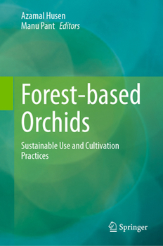 Hardcover Forest-based Orchids: Sustainable Use and Cultivation Practices Book