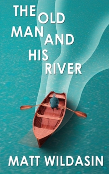 Paperback The Old Man and His River Book