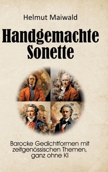 Hardcover Handgemachte Sonette: Barocke Gedichtformen mit zeitgenössischen The-men, ganz ohne KI [German] Book