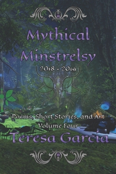 Paperback Mythical Minstrelsy: Poems, Short Stories, and Art 2018-2019 Book