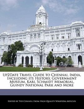 Up2date Travel Guide to Chennai, India, Including Its History, Government Museum, Karl Schmidt Memorial, Guindy National Park and More