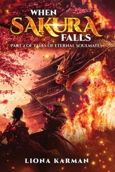 WHEN SAKURA FALLS: PART 2 OF TALES OF ETERNAL SOULMATES