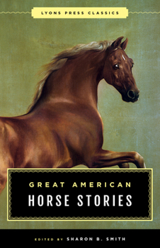 Paperback Great American Horse Stories: Lyons Press Classics Book