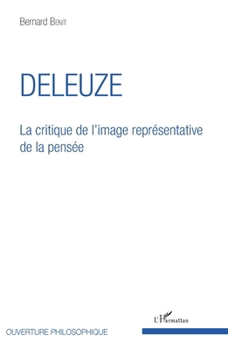 Deleuze: La critique de l'image représentative de la pensée (Ouverture Philosophique) (French Edition)