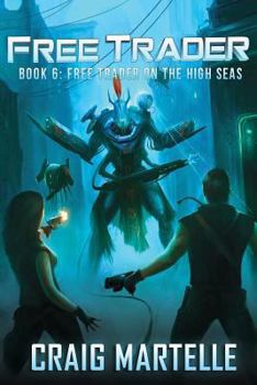 Free Trader on the High Seas - Book #6 of the Free Trader
