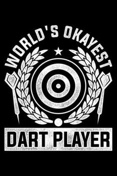 Worlds Okayest Dart Player: Lined A5 Notebook for Darts Players