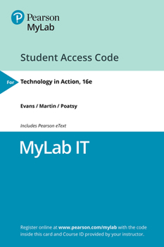 Printed Access Code Mylab It with Pearson Etext Access Code for Technology in Action, Complete Book