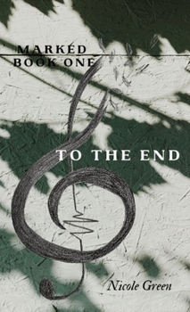 Hardcover To The End: Marked Series: Book One Book