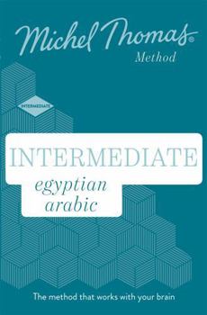 Audio CD Intermediate Egyptian Arabic New Edition: Learn Egyptian Arabic with the Michel Thomas Method Book