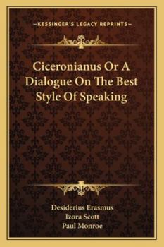 Paperback Ciceronianus Or A Dialogue On The Best Style Of Speaking Book