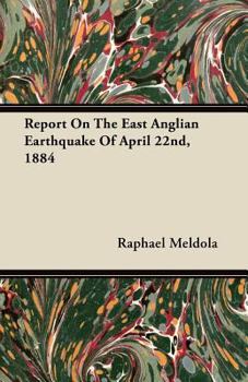 Paperback Report On The East Anglian Earthquake Of April 22nd, 1884 Book