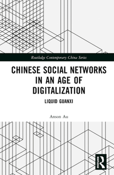 Hardcover Chinese Social Networks in an Age of Digitalization: Liquid Guanxi Book